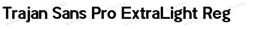 Trajan Sans Pro ExtraLight Regular字体转换